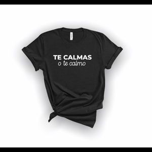 “Te Calmas o te Calmo” Graphic Tee
